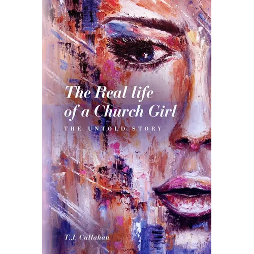 The Real life of a Church Girl, The Untold Story - Paperback