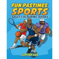 Fun Pastimes - Sports: Adult Colouring Books - Paperback