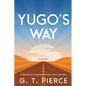 Yugo's Way: A Wild Ride to Acceptance, Purpose, Love, and Light - Paperback