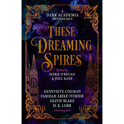 These Dreaming Spires: A Dark Academia Anthology - Hardcover