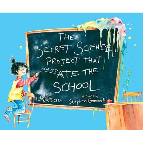 The Secret Science Project That Almost Ate the School - Hardcover