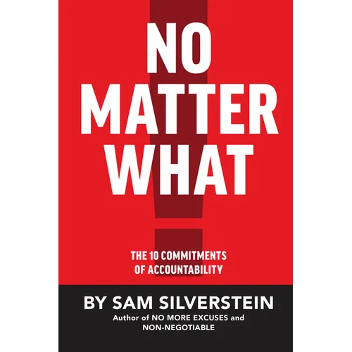 No Matter What: The 10 Commitments of Accountability - Hardcover