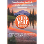 The 100 Year Lifestyle: Breakthrough Solutions For Real, Lasting Personal and Cultural Change - Paperback