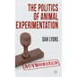 The Politics of Animal Experimentation - Hardcover