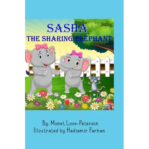 Sasha The Sharing Elephant - Hardcover