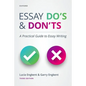 Essay Do's and Don'ts: A Practical Guide to Essay Writing - Paperback