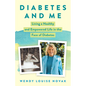 Diabetes and Me: Living a Healthy and Empowered Life in the Face of Diabetes - Hardcover