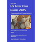 US Error Coin Guide 2025: Unsurpassed and Comprehensive - Paperback