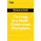 Thriving in a Male-Dominated Workplace (HBR Women at Work Series) - Hardcover