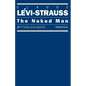 The Naked Man: Mythologiques, Volume 4 - Paperback