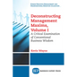 Deconstructing Management Maxims, Volume I: A Critical Examination of Conventional Business Wisdom - Paperback