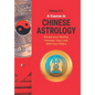 A Course in Chinese Astrology: Reveal Your Destiny, Harness Your Luck with Four Pillars - Paperback