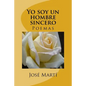 Yo soy un hombre sincero: Poemas - Paperback
