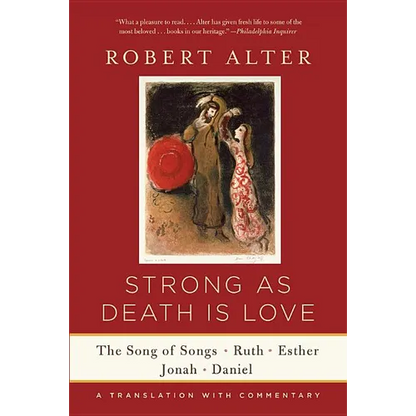 Strong as Death Is Love: The Song of Songs, Ruth, Esther, Jonah, and Daniel, a Translation with Commentary - Paperback