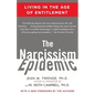 The Narcissism Epidemic: Living in the Age of Entitlement - Paperback