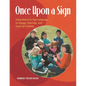Once Upon a Sign: Using American Sign Language to Engage, Entertain, and Teach All Children - Paperback