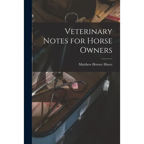 Veterinary Notes for Horse Owners - Paperback
