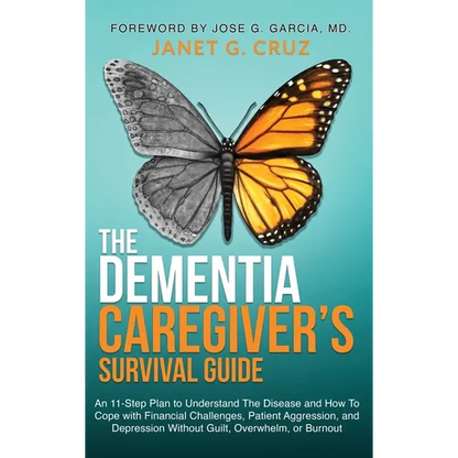 The Dementia Caregiver's Survival Guide: An 11-Step Plan to Understand The Disease and How To Cope with Financial Challenges, Patient Aggression, and - Hardcover