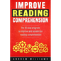 Improve Reading Comprehension: The 10 step program to improve and accelerate reading comprehension - Paperback