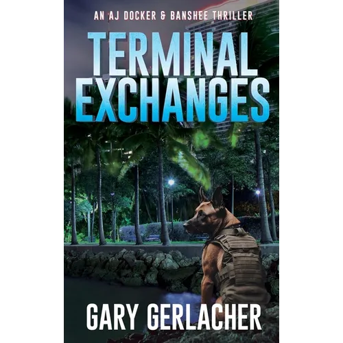 Terminal Exchanges: An AJ Docker and Banshee Thriller - Hardcover
