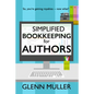 Simplified Bookkeeping for Authors: So, you're getting royalties - now what? - Paperback