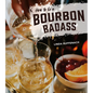 How to Be a Bourbon Badass - Hardcover