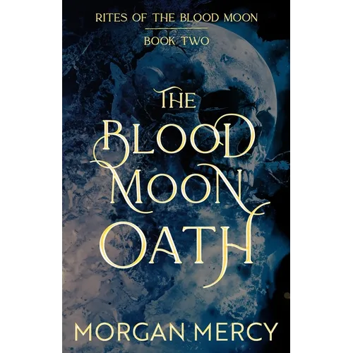 The Blood Moon Oath: A Dark, Paranormal Romance - Paperback