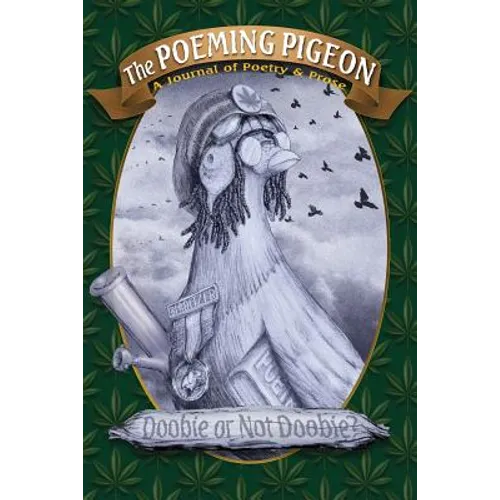 The Poeming Pigeon: Doobie or Not Doobie?: A Journal of Poetry & Prose (Vol 2.1) - Paperback