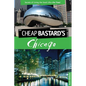 Cheap Bastard's(tm) Guide to Chicago: Secrets of Living the Good Life--For Free! - Paperback