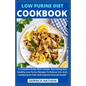 Low Purine Diet Cookbook: A Complete Guide With Simple, Nourishing And Healthy Low Purine Recipes To Reduce Uric Acid, Combat Joint Pain And Imp - Paperback