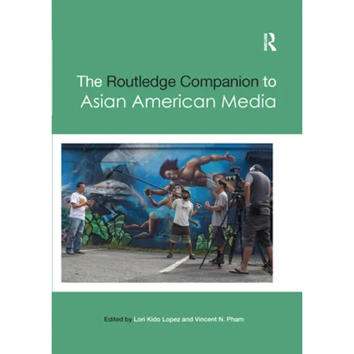 The Routledge Companion to Asian American Media - Paperback