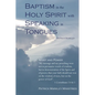 Baptism in the Holy Spirit with Speaking in Tongues - Paperback