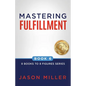 Mastering Fulfillment - Paperback
