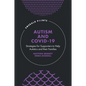 Autism and Covid-19: Strategies for Supporters to Help Autistics and Their Families - Hardcover