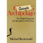 Google Archipelago: The Digital Gulag and the Simulation of Freedom - Hardcover