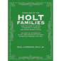 Genealogy of the Holt Families From Scotland to Virginia to Tennessee to Missouri and several Midwest States: Including the 230 Marriages The Rev. Jam - Hardcover
