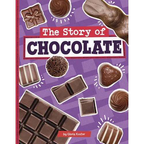 The Story of Chocolate - Hardcover