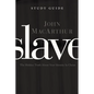 The Slave, the Study Guide: The Hidden Truth about Your Identity in Christ - Paperback