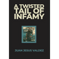 A Twisted Tail of Infamy - Hardcover