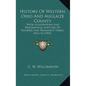 History Of Western Ohio And Auglaize County: With Illustrations And Biographical Sketches Of Pioneers And Prominent Public Men V2 (1905) - Hardcover