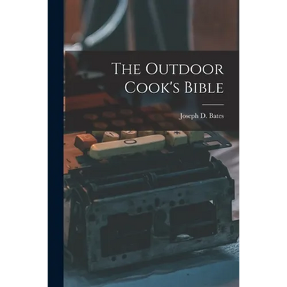 The Outdoor Cook's Bible - Paperback