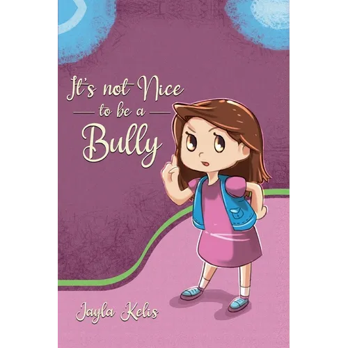 It's Not Nice to be a Bully - Paperback
