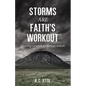 Storms Are Faith's Workout: Preparing Christians for Spiritual Ambush - Hardcover