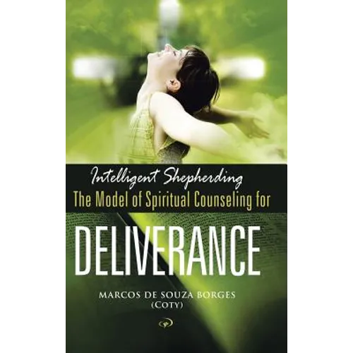 Intelligent Shepherding: The Model of Spiritual Counseling for Deliverance - Hardcover