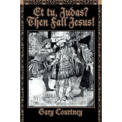 Et tu, Judas? Then Fall Jesus! - Paperback