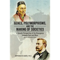 Genes, Polymorphisms, and the Making of Societies: A Genetic Perspective of the Divergence between East and West (Revised and Extended Edition) - Paperback