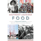 Southeast Louisiana Food: A Seasoned Tradition - Hardcover