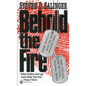 Behold the Fire - Paperback