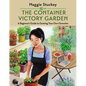 The Container Victory Garden: A Beginner's Guide to Growing Your Own Groceries - Paperback