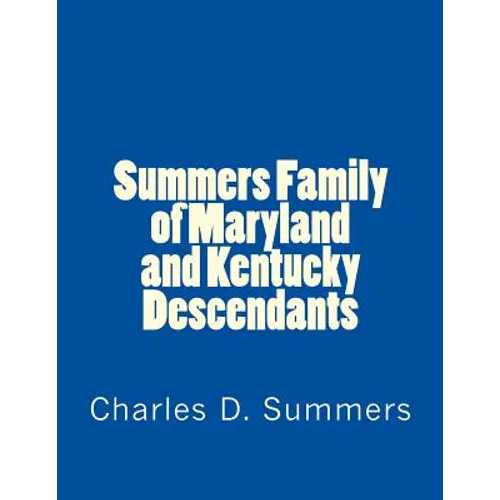 Summers Family of Maryland and Kentucky Descendants - Paperback